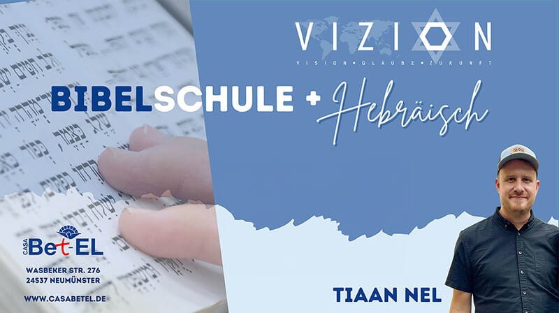 VIZION Bibelschule und Hebräisch mit Tiaan Nel